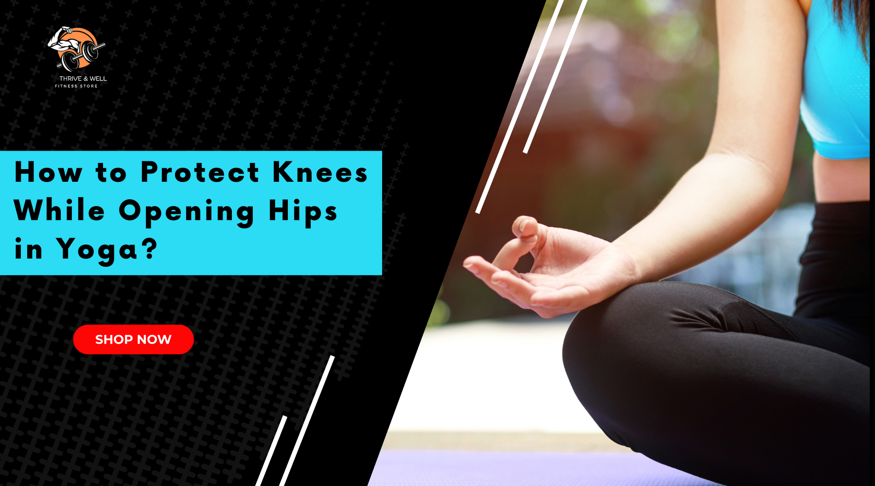How to Protect Knees While Opening Hips in Yoga?