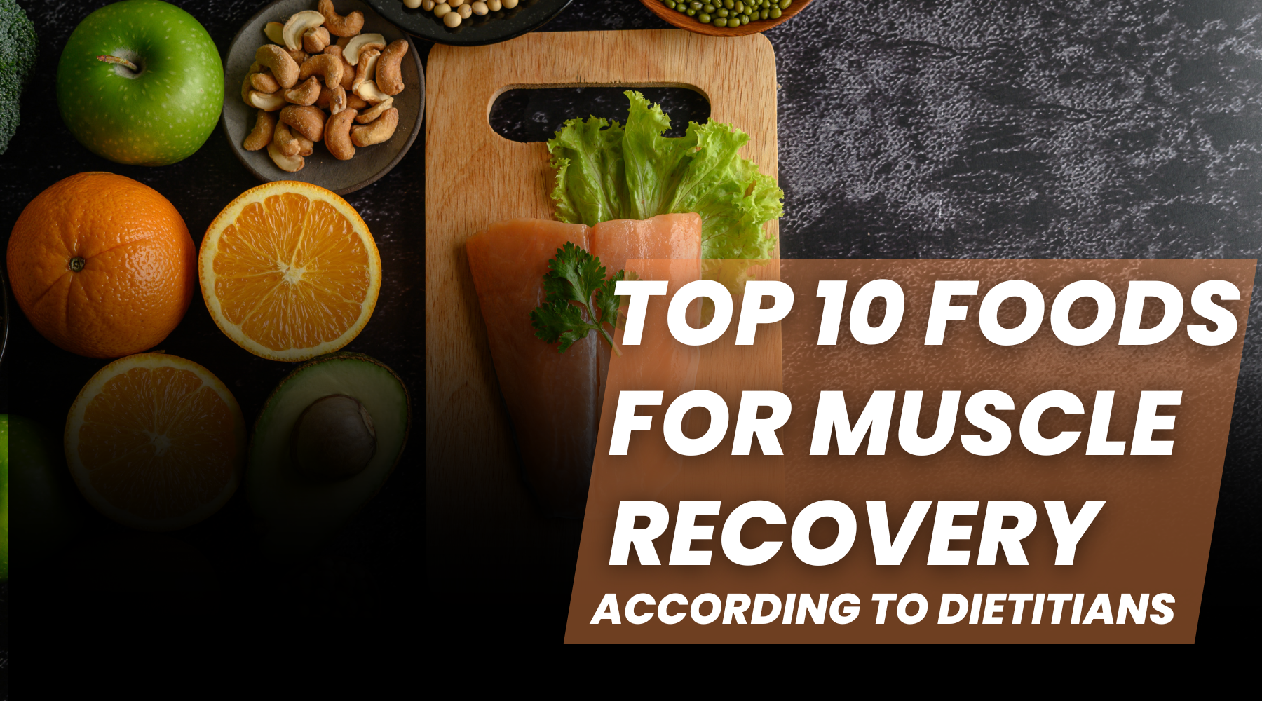 Top 10 Foods for Muscle Recovery, According to Dietitians
