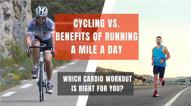 Cycling vs. Benefits of Running a Mile a Day: Which Cardio Workout is Right for You?